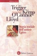 Storia sociale dell'antico Egitto di Bruce G. Trigger, Barry J. Kemp, Dagmar O'Connor edito da Laterza