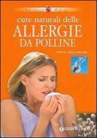 Cure naturali delle allergie da polline di Roberto Chiej Gamacchio edito da Demetra
