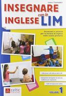 Insegnare l'inglese con la LIM vol.1 di Laura Ciarmatori edito da Raffaello