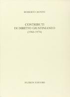 Contributi di diritto giustinianeo (1966-1976) di Roberto Bonini edito da Pàtron