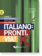 Italiano: pronti, via! Corso multimediale l'italiano per stranieri. testo vol.2 edito da Guerra Edizioni