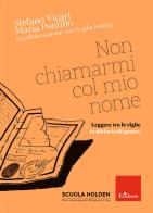 Non chiamarmi col mio nome. Leggere tra le righe la disforia di genere di Stefano Vicari, Maria Pontillo, Scuola Holden edito da Erickson