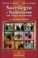 Sacrilegio e redenzione nella Firenze rinascimentale. Il caso di Antonio Rinaldeschi di William J. Connell edito da Polistampa