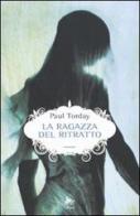 La ragazza del ritratto di Paul Torday edito da Elliot