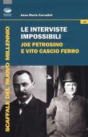 Le interviste impossibili: Joe Petrosino e Vito Cascio Ferro di Anna Maria Corradini edito da Bonanno