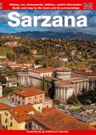 Sarzana. Guide and map to the town and its surroundings. History, art, monuments, folklore, useful information di Diego Savani, Michela Bolioli, Francesca Giovanelli edito da Giacché Edizioni