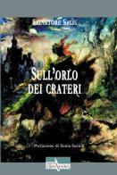Sull'orlo dei crateri di Salvatore Salis edito da Era Nuova