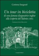Un tour in bicicletta di una famosa disegnatrice inglese alla scoperta del Salento (1984) di Corinna Sargood edito da Congedo