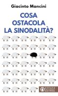 Cosa ostacola la sinodalità? di Giacinto Mancini edito da Effatà