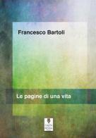 Le pagine di una vita di Francesco Bartoli edito da Carta e Penna