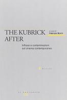 The Kubrick after. Influssi e contaminazioni sul cinema contemporaneo edito da Il Poligrafo