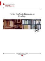 Fondo Goffredo Gambarara. Catalogo edito da Centro Editoriale e Librario