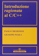 Introduzione ragionata al CC++ di Paolo Cremonesi, Giuseppe Psaila edito da Esculapio