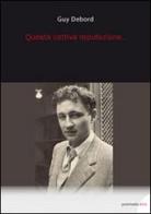 Questa cattiva reputazione... di Guy Debord edito da Postmedia Books