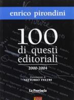 Cento di questi editoriali 2000-2004 di Enrico Pirondini edito da Sometti