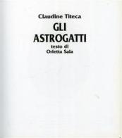 Gli astrogatti di Orietta Sala, Claudine Titeca edito da La Biblioteca