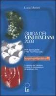 Guida dei vini italiani 2003. Per scegliere i vini più piacevoli di Luca Maroni edito da Lm