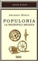 Populonia. La necropoli arcaica di Antonio Minto edito da La Bancarella (Piombino)