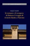 Il restauro e il recupero di Palazzo Utveggio di Ernesto Basile a Palermo di Gaspare Vassallo edito da ilmiolibro self publishing