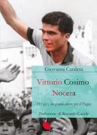 Vittorio Cosimo Nocera. 111 gol e un grande amore per il Foggia di Giovanni Cataleta edito da Mitico Channel