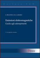 Emissioni elettromagnetiche. Guida agli adempimenti di Giovanni Bellenda, M. Anna Labarile edito da Irnerio