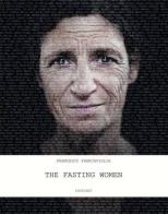 Le donne del digiuno-The fasting women. Ediz. bilingue di Francesco Francaviglia edito da Postcart Edizioni