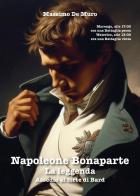 Napoleone Bonaparte. La leggenda. Assedio al forte di Bard di Massimo De Muro edito da Youcanprint