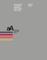 Senza perché. La traiettoria destituente di una politica delle rivolte di Michele Garau edito da Accademia University Press