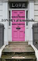 Londra al femminile di Elisa B. Pasino edito da Morellini