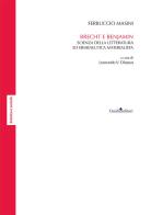 Brecht e Benjamin. Scienza della letteratura ed ermeneutica materialista di Ferruccio Masini edito da Guida