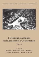 I deputati campani nell'Assemblea Costituente vol. 1 di Pasquale Borghese, Giulia Buffardi, Guido D'Agostino edito da La valle del tempo