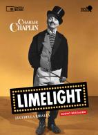 Limelight. Luci della ribalta. DVD. Con Libro di Charlie Chaplin edito da Edizioni Cineteca di Bologna
