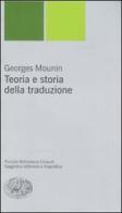 Teoria e storia della traduzione di Georges Mounin edito da Einaudi