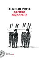 Contro Pinocchio di Aurelio Picca edito da Einaudi