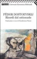 Ricordi dal sottosuolo di Fëdor Dostoevskij edito da Feltrinelli