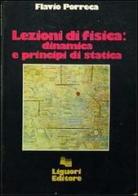 Lezioni di fisica: dinamica e principi di statica di Flavio Porreca edito da Liguori