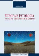 Europa e patologia. Saggi su Ernesto de Martino di Domenico Conte edito da Liguori