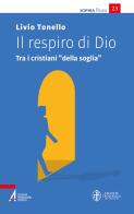 Il respiro di Dio. Tra i cristiani «della soglia» di Livio Tonello edito da EMP - Edizioni Messaggero Padova