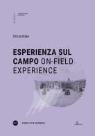 Esperienza sul campo-Experience on the field. Ediz. bilingue edito da Università Iuav di Venezia
