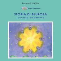 Storia di Blurosa, lucciola dispettosa. Ediz. illustrata di Rosanna C. Unison edito da Youcanprint