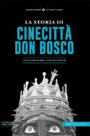 La storia di Cinecittà Don Bosco. Dalla preistoria ai giorni nostri edito da Typimedia Editore