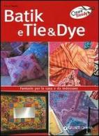 Batik e tie&dye di Eliana Masala edito da Demetra