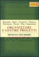 Organizzare e gestire progetti. Competenze per il project management di Enzo Baglieri edito da Etas
