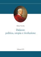 Diderot: politica, utopia e rivoluzione di Mattia Torchia edito da Edizioni ETS