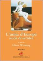 L' unità d'Europa. Storia di un'idea di Liliana Weinberg edito da Ibiskos Editrice Risolo