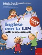 Inglese con la LIM nella scuola primaria di Raffaella Carro, Giuseppa Compagno, Francesca Panzica edito da Centro Studi Erickson