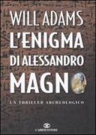 L' enigma di Alessandro Magno di Will Adams edito da Cairo Publishing