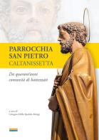 Parrocchia San Pietro Caltanissetta. Da quarant'anni comunità di battezzati edito da Paruzzo