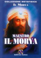 Maestro il Morya edito da Editrice Italica (Milano)