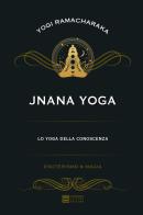 Jnana yoga. Lo yoga della conoscenza di Ramacharaka edito da Gherardo Casini Editore